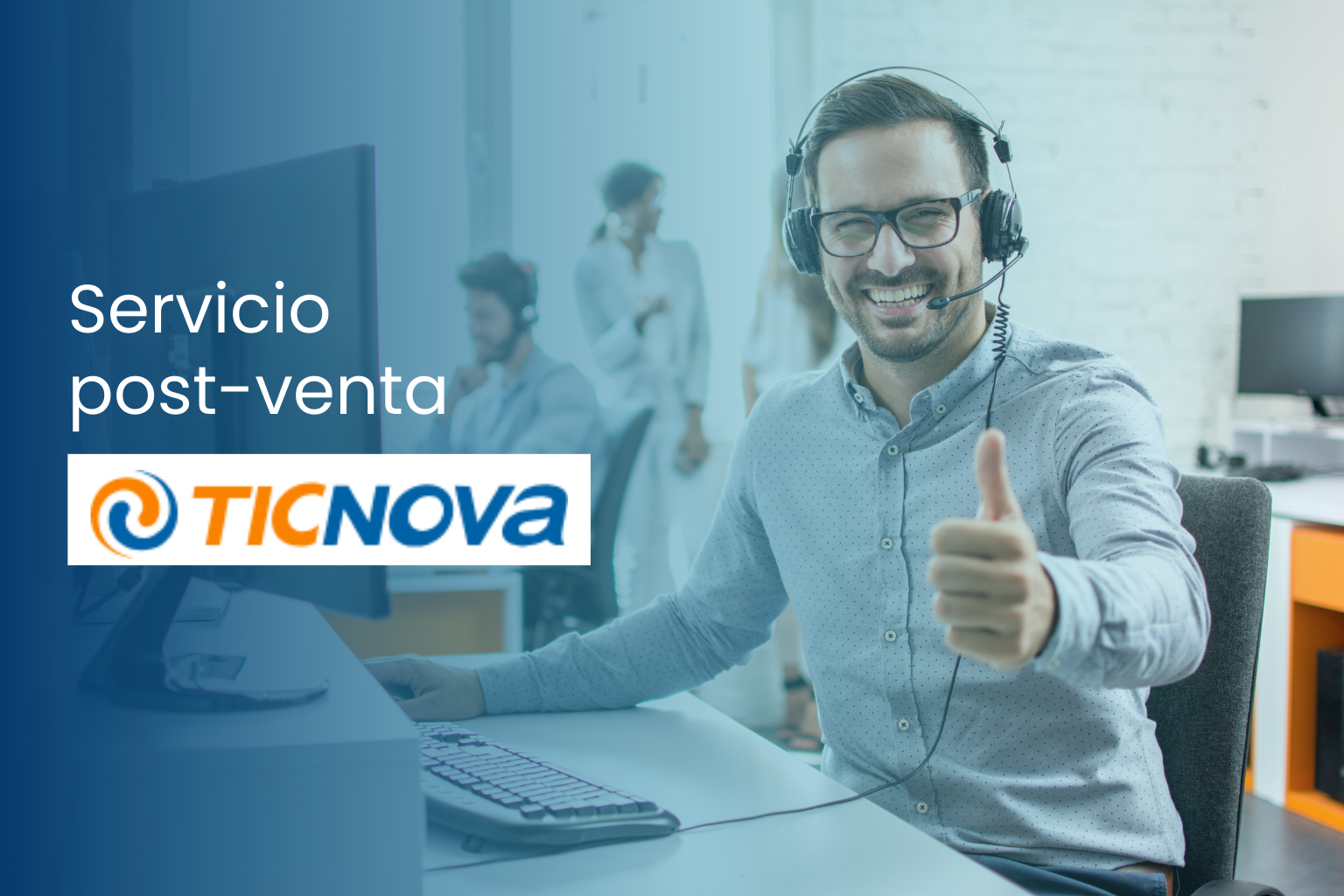 Servicio Post-venta Ticnova: Cómo funciona nuestro equipo de soporte y ...